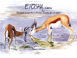 ETOSHA. NAMIBIA (DIBUJANDO LA NATURALEZA AFRICANA)