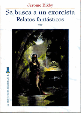 SE BUSCA A UN EXORCISTA (RELATOS FANTÁSTICOS)