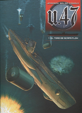 U-47 (1): EL TORO DE SCAPA FLOW