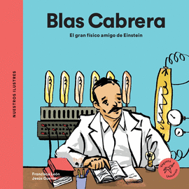 BLAS CABRERA: EL GRAN FÍSICO AMIGO DE EINSTEIN