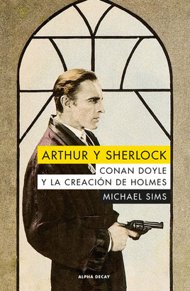ARTHUR Y SHERLOCK: CONAN DOYLE Y LA CREACIÓN DE HOLMES (AVANCE)