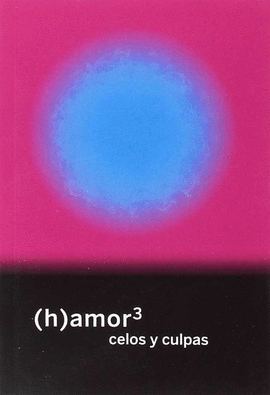 (H)AMOR 3 - CELOS Y CULPAS