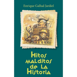 HITOS MALDITOS DE LA HISTORIA
