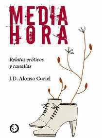 MEDIA HORA RELATOS EROTICOS Y CANALLAS
