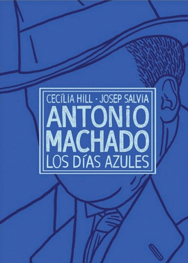 ANTONIO MACHADO: LOS DÍAS AZULES