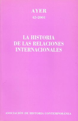 HISTORIA DE LAS RELACIONES INTERNACIONALES, LA (AYER 42)