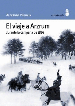 EL VIAJE A ARZRUM (DURANTE LA CAMPAÑA DE 1829)