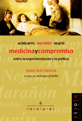 MEDICINA Y COMPROMISO. ACHÚCARRO, MARAÑÓN, NEGRÍN.