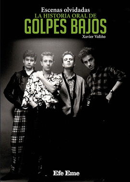 LA HISTORIA ORAL DE GOLPES BAJOS