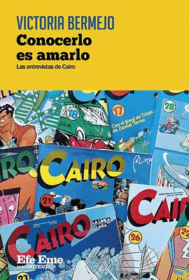 CONOCERLO ES AMARLO. LAS ENTREVISTAS DE CAIRO