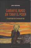 CAMBIAR EL MUNDO SIN TOMAR EL PODER