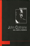 JOHN COLTRANE JAZZ, RACISMO Y RESISTENCIA