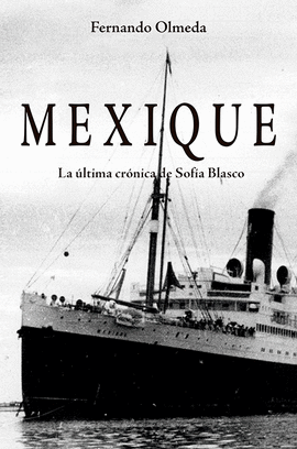 MEXIQUE (LA ÚLTIMA CRÓNICA DE SOFÍA BLASCO)
