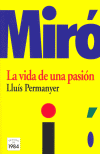 MIRÓ. LA VIDA DE UNA PASIÓN