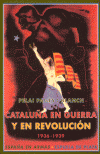 CATALUÑA EN GUERRA Y EN REVOLUCIÓN (1936-1939)