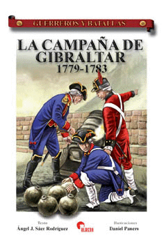 LA CAMPAÑA DE GIBRALTAR (1779-1783)