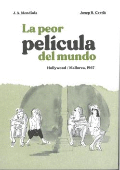 LA PEOR PELÍCULA DEL MUND0 (HOLLYWOOD / MALLORCA, 1967)