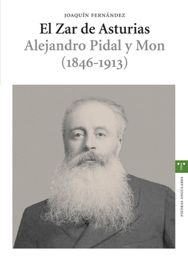 EL ZAR DE ASTURIAS ALEJANDRO PIDAL Y MON 1846-1913