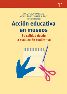 ACCIÓN EDUCATIVA EN MUSEOS: SU CALIDAD DESDE LA EVALUACIÓN CUALITATIVA