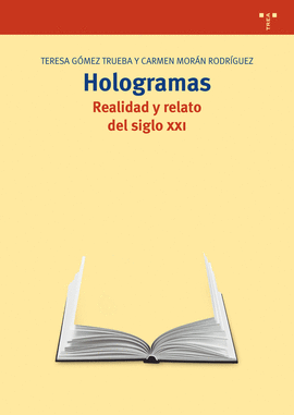 HOLOGRAMAS (REALIDAD Y RELATO DEL SIGLO XXI)