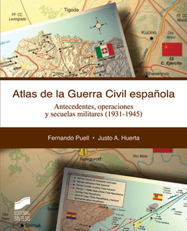 ATLAS HISTÓRICO DE LA GUERRA CIVIL ESPAÑOLA