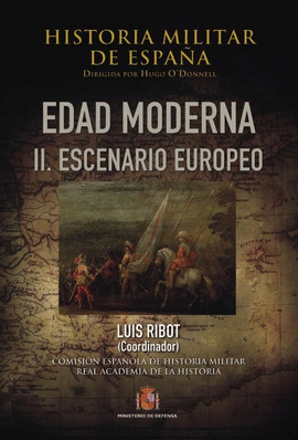 HISTORIA MILITAR DE ESPAÑA: EDAD MODERNA 2 (ESCENARIO EUROPEO)