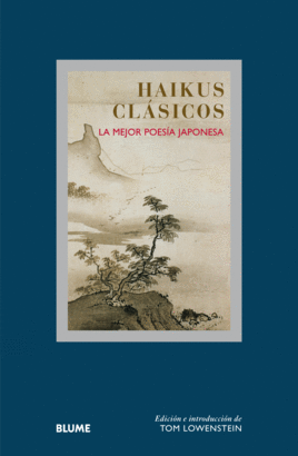 HAIKUS CLÁSICOS (LA MEJOR POESÍA JAPONESA)