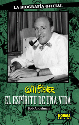 W. EISNER: ESPIRITU DE UN VIDA (LA BIOGRAFÍA OFICIAL)