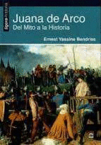 JUANA DE ARCO: DEL MITO A LA HISTORIA