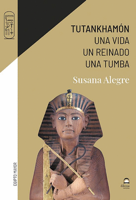 TUTANKHAMÓN: UNA VIDA, UN REINADO, UNA TUMBA