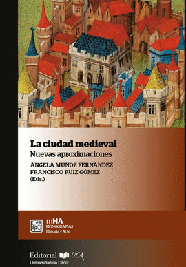 LA CIUDAD MEDIEVAL (NUEVAS APROXIMACIONES)