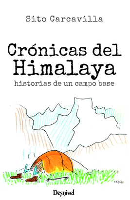 CRÓNICAS DEL HIMALAYA (HISTORIAS DE UN CAMPO BASE)