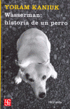 WASSERMAN : HISTORIA DE UN  PERRO