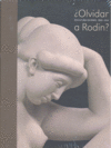 OLVIDAR A RODIN? (ESCULTURA EN PARÍS, 1905-1914)