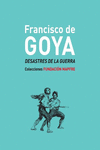 FRANCISCO DE GOYA: DESASTRES DE LA GUERRA
