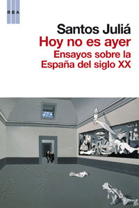 HOY NO ES AYER (ENSAYOS SOBRE ESPAÑA DEL SIGLO XX)