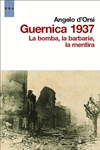 GUERNICA, 1937 (LA BOMBA, LA BARBARIE, LA MENTIRA)