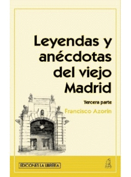 LEYENDAS Y ANÉCDOTAS DEL VIEJO MADRID 3