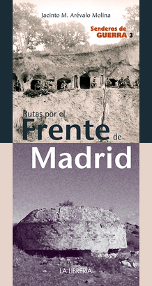 SENDEROS DE GUERRA 3: RUTAS POR EL FRENTE DE MADRID