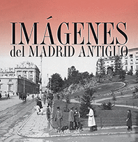 IMÁGENES DE MADRID ANTIGUO (3 VOLS.)