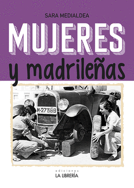 MUJERES Y MADRILEÑAS (MADRID EN FEMENINO)