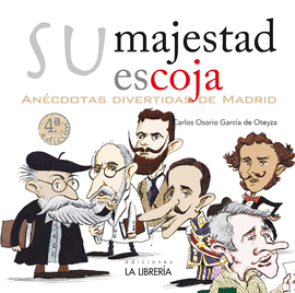 SU MAJESTAD ESCOJA: ANÉCDOTAS DIVERTIDAS DE MADRID