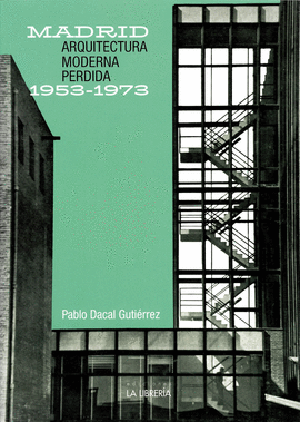 MADRID: ARQUITECTURA MODERNA PERDIDA (1953-1973)