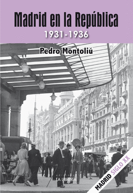 MADRID EN LA REPÚBLICA 1931-1936