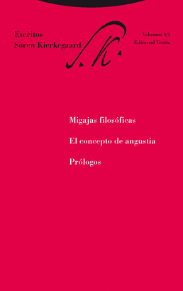 ESCRITOS 4/2: MIGAJAS FILOSÓFICAS / EL CONCEPTO DE ANGUSTIA / PRÓLOGOS