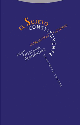 EL SUJETO CONSTITUYENTE (ENTRE LO VIEJO Y LO NUEVO)