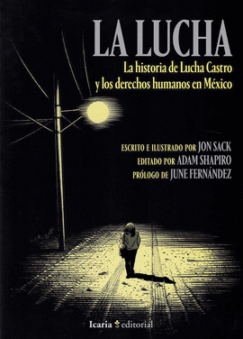 LA LUCHA (LA HISTORIA DE LUCHA CASTRO Y LOS DERECHOS HUMANOS EN MÉXICO)