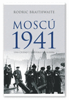 MOSCÚ 1941 (UNA CIUDAD Y SU PUEBLO EN GUERRA)