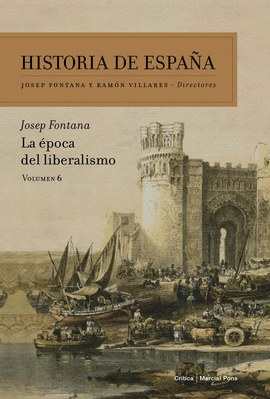 HISTORIA DE ESPAÑA VOL.6: LA ÉPOCA DEL LIBERALISMO