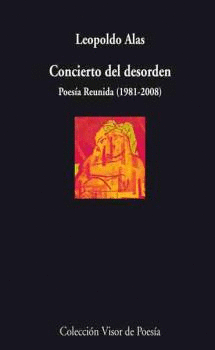 CONCIERTO DEL DESORDEN (POESÍA RUNIDA, 1981-2008)